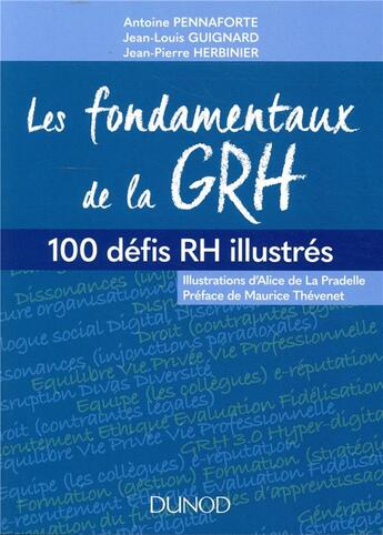 Couverture du livre « Les fondamentaux de la GRH ; 100 notions clés illustrées » de Antoine Pennaforte aux éditions Dunod