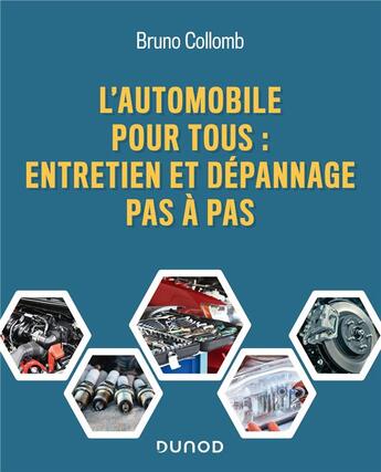 Couverture du livre « L'automobile pour tous : entretien et dépannage pas à pas » de Bruno Collomb aux éditions Dunod