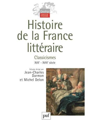 Couverture du livre « Histoire de la france litteraire vol.2 les classicismes xviie- xviii eme siecle » de Prigent/Darmon/Delon aux éditions Puf