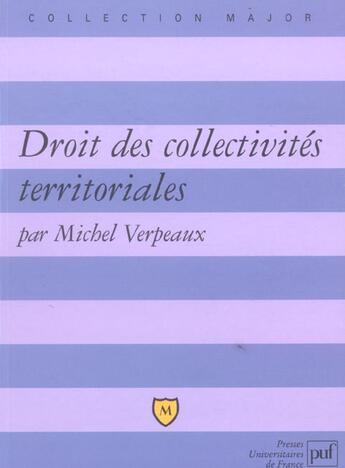 Couverture du livre « Droit des collectivites territoriales » de Michel Verpeaux aux éditions Puf