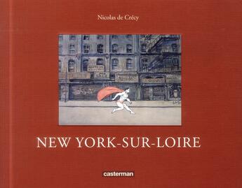 Couverture du livre « New York-sur-Loire » de Nicolas De Crecy aux éditions Casterman