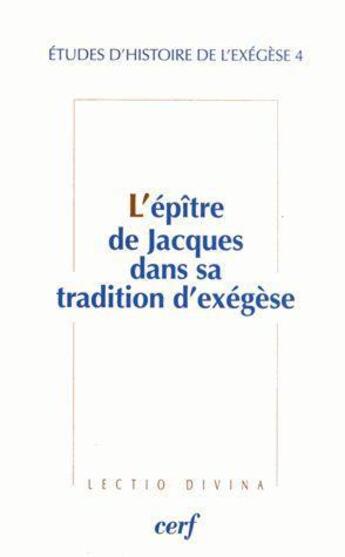 Couverture du livre « L'épître de Jacques dans sa tradition d'exégèse » de Gilbert Dahan aux éditions Cerf