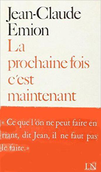 Couverture du livre « La prochaine fois c'est maintenant » de Jean-Claude Emion aux éditions Denoel