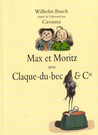 Couverture du livre « Max et Moritz ; Claque-du-bec et compagnie » de Wilhelm Busch aux éditions Ecole Des Loisirs