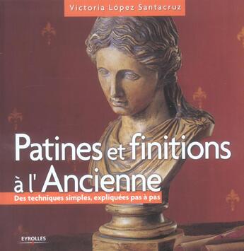 Couverture du livre « Patines et finitions a l'ancienne » de Lopez Santacruz M V. aux éditions Eyrolles