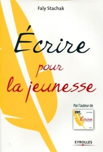 Couverture du livre « Écrire pour la jeunesse » de Faly Stachak aux éditions Eyrolles