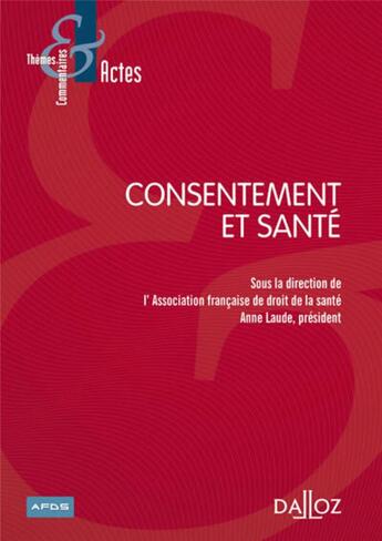 Couverture du livre « Consentement et santé » de  aux éditions Dalloz