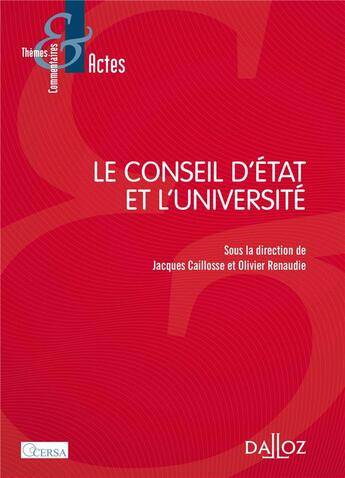 Couverture du livre « Le conseil d'Etat et l'université » de Olivier Renaudie et Jacques Caillosse aux éditions Dalloz