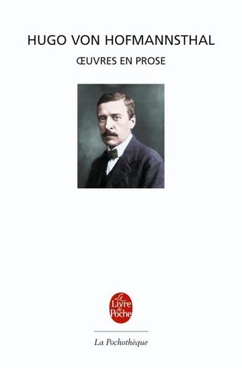Couverture du livre « Oeuvres en prose » de Hugo Von Hofmannsthal aux éditions Le Livre De Poche