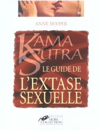 Couverture du livre « Le Guide De L'Extase Sexuelle » de Hooper Anne aux éditions Hors Collection