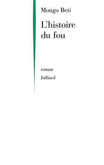 Couverture du livre « L'histoire du fou » de Mongo Beti aux éditions Julliard