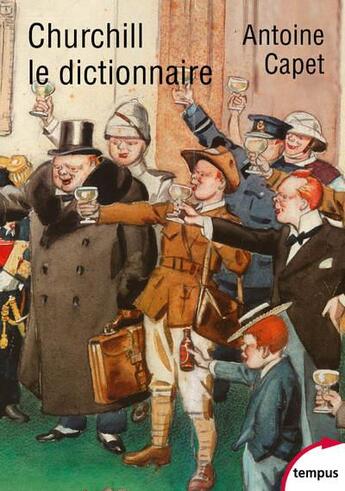 Couverture du livre « Churchill le dictionnaire » de Antoine Capet aux éditions Tempus/perrin