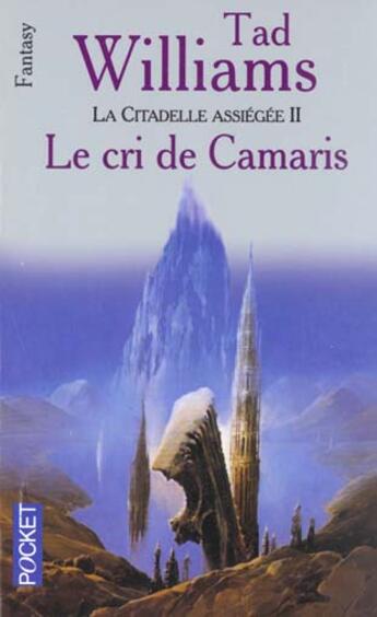 Couverture du livre « La citadelle assiégée t.2 ; le cri de camaris » de Tad Williams aux éditions Pocket