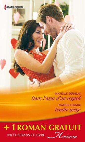 Couverture du livre « Dans l'azur d'un regard ; tendre piège ; une baby-sitter de charme » de Fiona Harper et Marion Lennox et Michelle Douglas aux éditions Harlequin