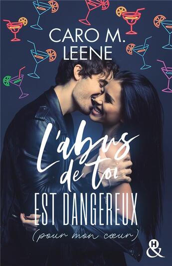 Couverture du livre « L'abus de toi est dangereux (pour mon coeur) » de Caro M. Leene aux éditions Harlequin