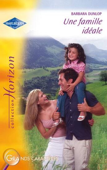 Couverture du livre « Une famille idéale » de Barbara Dunlop aux éditions Harlequin