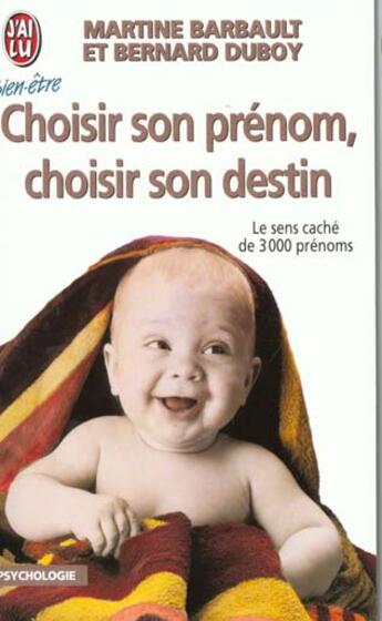 Couverture du livre « Choisir son prenom, choisir son destin - le sens cache de 3000 prenoms » de Martine Barbault aux éditions J'ai Lu