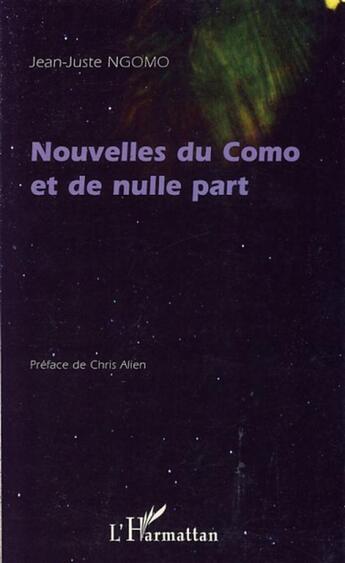 Couverture du livre « Nouvelles du Como et de nulle part » de Jean-Juste Ngomo aux éditions L'harmattan