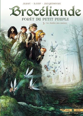 Couverture du livre « Brocéliande ; forêt du petit peuple Tome 3 : le jardin aux moines » de Djief et Nicolas Jarry et Elodie Jacquemoire aux éditions Soleil