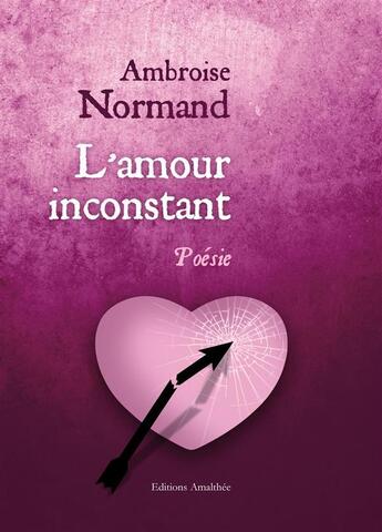 Couverture du livre « L'amour inconstant » de Ambroise Normand aux éditions Amalthee