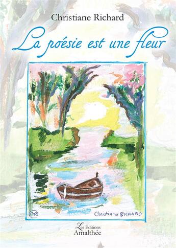 Couverture du livre « La poésie est une fleur » de Christiane Richard aux éditions Amalthee