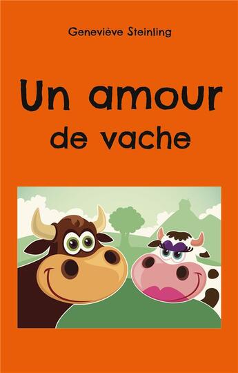 Couverture du livre « Un amour de vache » de Geneviève Steinling aux éditions Books On Demand