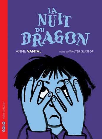 Couverture du livre « La nuit du dragon » de Anne Vantal et Walter Glassof aux éditions Actes Sud Jeunesse