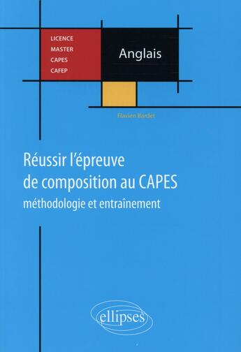 Couverture du livre « Reussir l epreuve de composition au capes d anglais. methodologie et entrainement » de Bardet aux éditions Ellipses