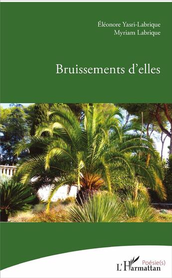 Couverture du livre « Bruissements d'elles » de Eleonore Yasri-Labrique et Myriam Labrique aux éditions L'harmattan