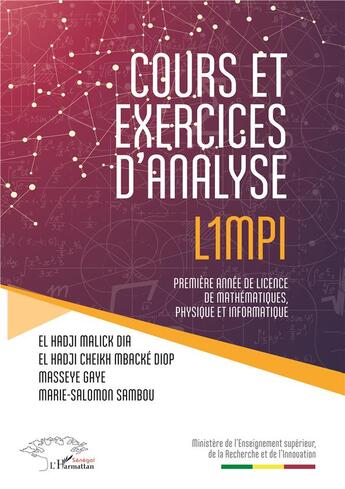 Couverture du livre « Cours et exercices d'analyse L.1MP1 ; première année de licence de mathématiques, physique et informatique » de Gaye Masseye et El Hadji Malick Dia et Mbacke Diop El Hadji Cheikh et Marie-Salomon Sambou aux éditions L'harmattan