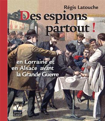 Couverture du livre « Des espions partout » de Regis Latouche aux éditions Gerard Louis