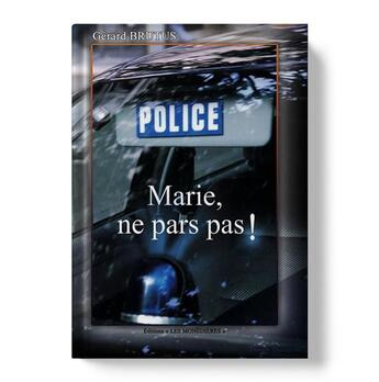 Couverture du livre « Marie ne pars pas ! » de Gérard Brutus aux éditions Les Monedieres