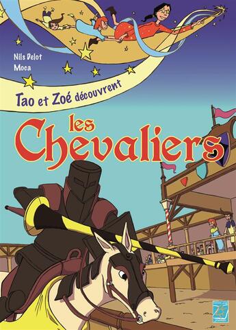 Couverture du livre « Tao et Zoé découvrent les chevaliers » de Nils Delot et Moca aux éditions Tournez La Page