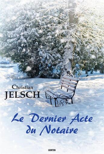 Couverture du livre « Le dernier acte du notaire » de Christian Jelsch aux éditions Gunten