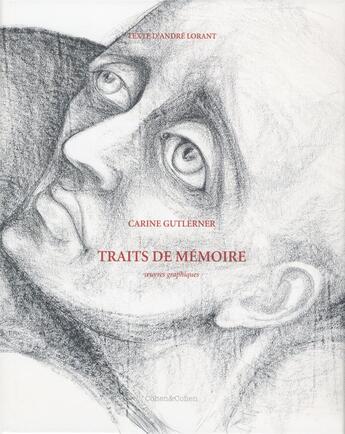 Couverture du livre « Carine Gutlerner ; traîts de mémoire » de Andre Lorant aux éditions Cohen Et Cohen