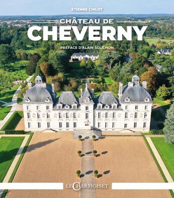 Couverture du livre « Château de Cheverny » de Etienne Chilot aux éditions Le Charmoiset