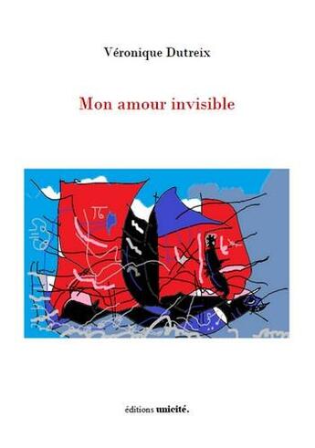 Couverture du livre « Mon amour invisible » de Veronique Dutreix aux éditions Unicite