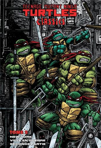 Couverture du livre « Les Tortues Ninja - TMNT classics Tome 5 : New York, ville en guerre partie 2 » de Kevin Eastman et Peter Laird aux éditions Hicomics