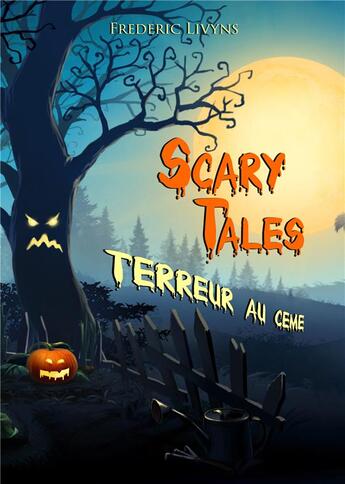 Couverture du livre « Scary tales : terreur au CEME » de Frederic Livyns aux éditions Livr's