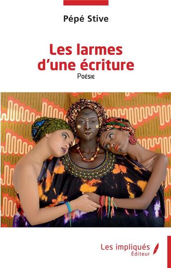 Couverture du livre « Les larmes de l'écriture » de Pepe Stive aux éditions Les Impliques