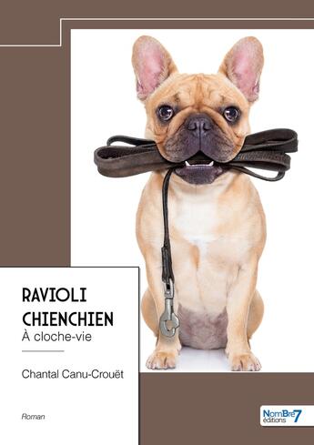 Couverture du livre « Ravioli chienchien : à cloche-vie » de Chantal Canu-Crouet aux éditions Nombre 7