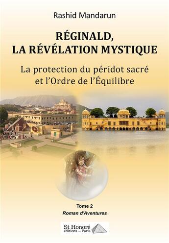 Couverture du livre « Reginald, la revelation mystique- la protection du peridot sacre et l ordre de l equilibre -tome 2 » de Mandarun Rashid aux éditions Saint Honore Editions