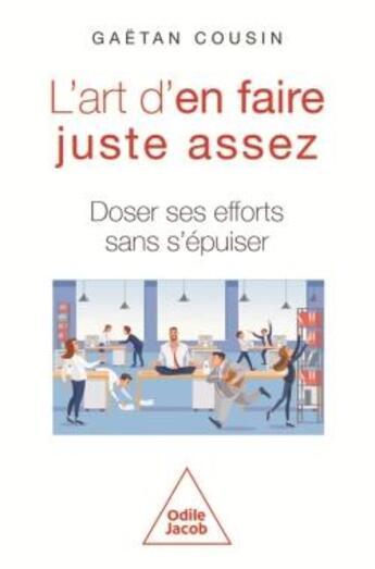 Couverture du livre « L'Art d'en faire juste assez » de Gaetan Cousin aux éditions Odile Jacob