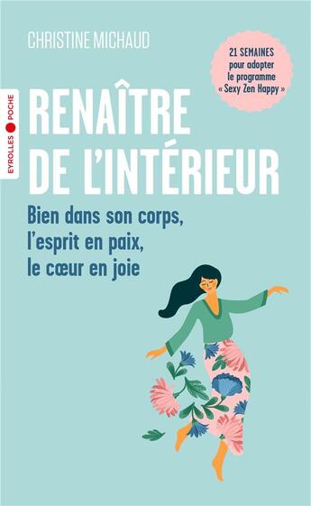 Couverture du livre « Renaître de l'intérieur : Bien dans son corps, l'esprit en paix, le coeur en joie » de Christine Michaud aux éditions Eyrolles