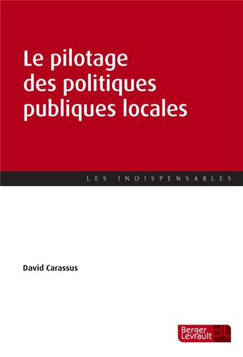 Couverture du livre « Le pilotage des politiques publiques locales » de David Carassus aux éditions Berger-levrault