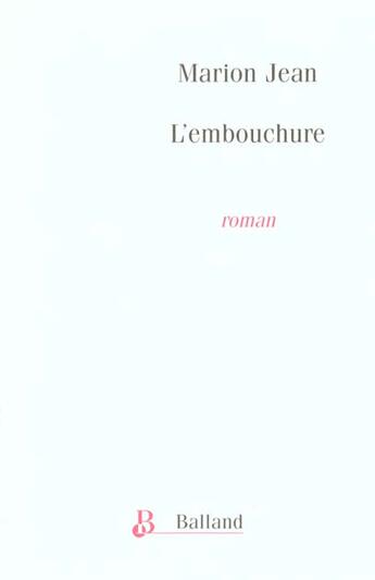 Couverture du livre « L'Embouchure » de Marion Jean aux éditions Balland