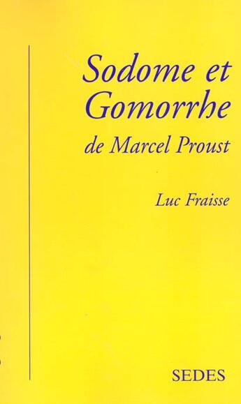 Couverture du livre « Sodome Et Gomorrhe De Marcel Proust » de Fraisse aux éditions Cdu Sedes