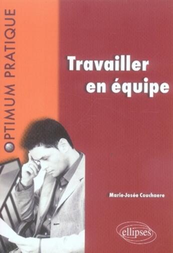 Couverture du livre « Travailler en équipe » de Couchaere aux éditions Ellipses