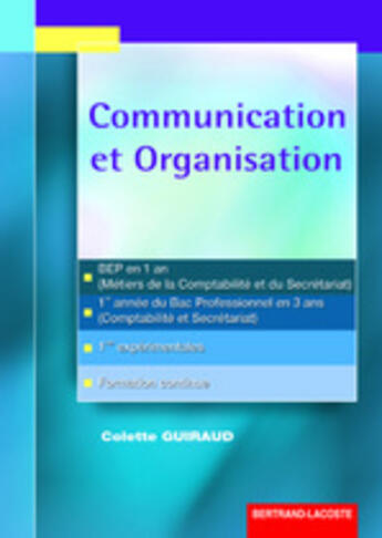 Couverture du livre « Communication Organisation 1re Annee Bac Pro En 3 Ans » de Guiraud aux éditions Bertrand Lacoste