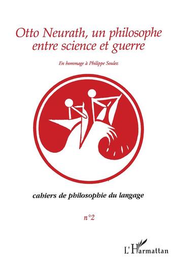 Couverture du livre « Otto neurath, un philosophe entre science et guerre - vol02 » de Antonia Soulez aux éditions L'harmattan